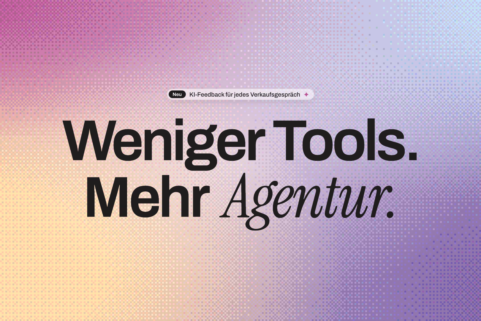 Agentrix claim “Weniger Tools. Mehr Agentur.” on the pixel aurora gradient